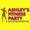 Ashley's Fitness Party