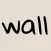 wall - anonymous notes