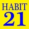 Habit 21