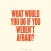 Nirbhaya - What would you do if you weren't afraid?