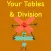 Your Times Tables & Division