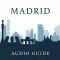 Madrid Travel Audio Guide Map