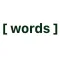 [ words ]