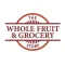 Whole Fruit & Grocery Store