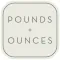 Pounds + Ounces