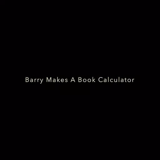 Barry Makes A Book Calculator Barry Makes A Book Calculator