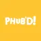 PHUB’D!
