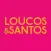 Loucos & Santos