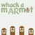 Whack a Marmot