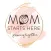 Mom Starts Here