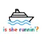 Is She Runnin'?