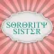 Sorority Sister