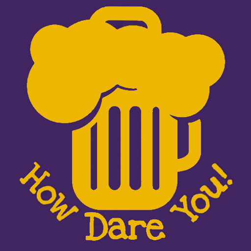 HowDareYou: Shot, Drink Game,