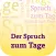 Spruch zum Tage