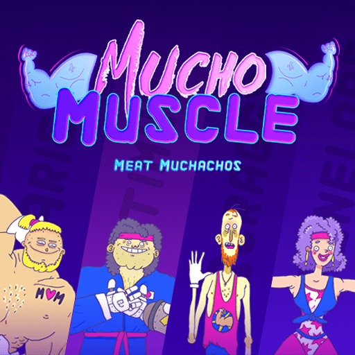 Mucho Muscle Mucho Muscle