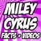 Miley Cyrus Awesome Facts + Videos
