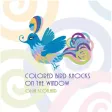 Olga Scotland - Colored Bird Knocks On The Window