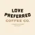 Love Preferred Coffee Co.