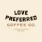 Love Preferred Coffee Co.