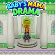 Baby's Mama Drama Baby's Mama Drama