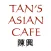 Tan's Asian Cafe