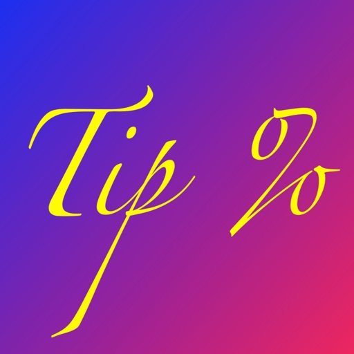 Tip Calculator - Tip % Tip Calculator - Tip %