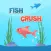 Fish crush