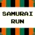 Samurai Runs