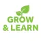 Grow & Learn