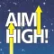 AIM HIGH Tips