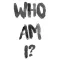 Who Am I
