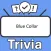 Blue Collar Trivia