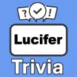 Lucifer Trivia Lucifer Trivia