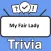 My Fair Lady Trivia