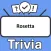 Rosetta Trivia