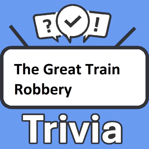 The Great Train Robbery Trivia The Great Train Robbery Trivia