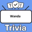 Wanda Trivia Wanda Trivia
