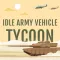 Idle Army Vehicle Tycoon