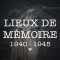 Lieux de mémoire 1940-1945