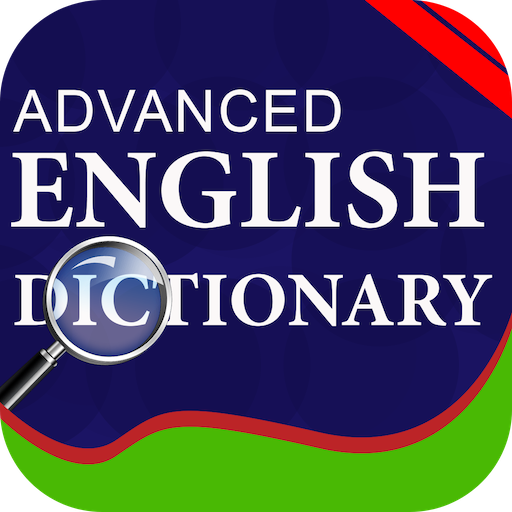 Advanced English Dictionary Advanced English Dictionary