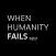 When Humanity Fails