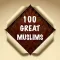 100 Great Muslims of all time around the world