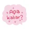 Bubble talk for Indonesian