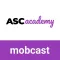 ASC Academy MobCast