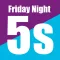 Friday Night Fives