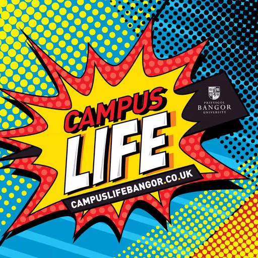 Campus Life Bangor University Campus Life Bangor University