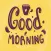 Good Morning Coffee Sticker