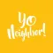 Yo Neighbor!