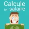 Calcule ton salaire