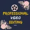 Professional Video Editing